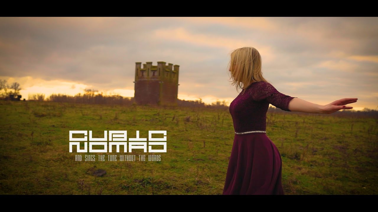 Cubic Nomad - And Sings The Tune Without The Words (Official Video)