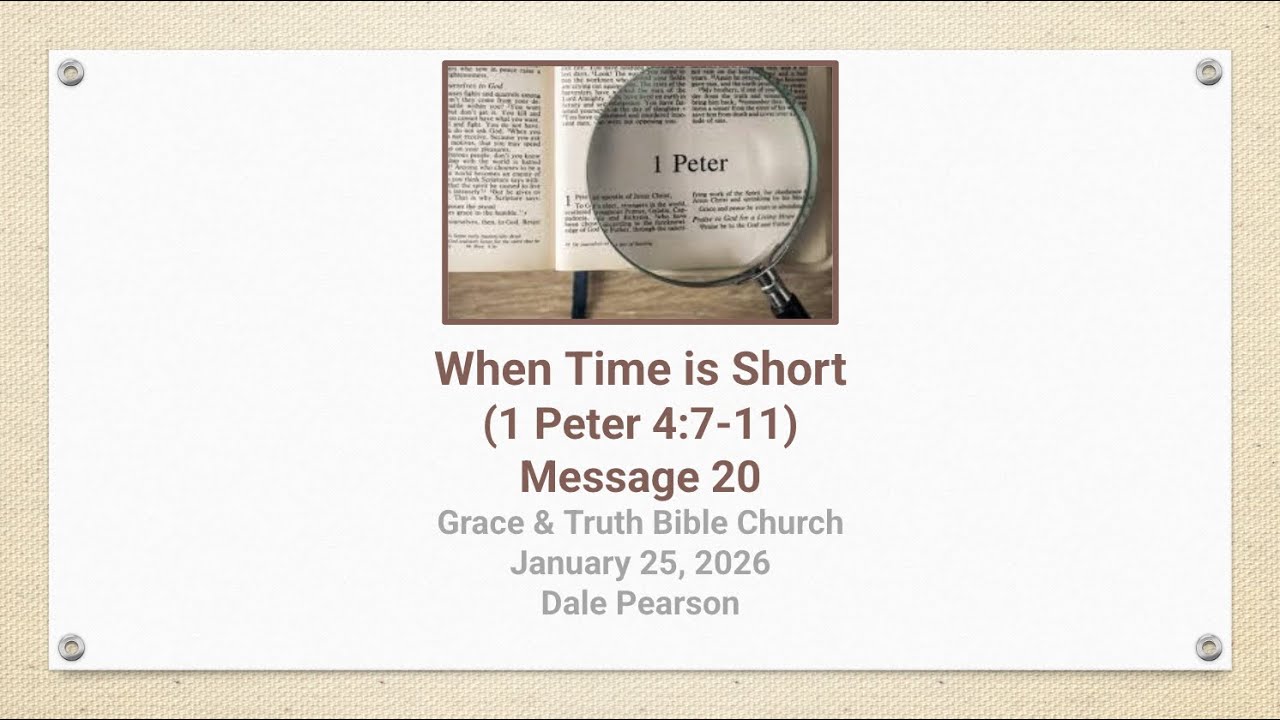 1 Peter 20 - When Time is Short
