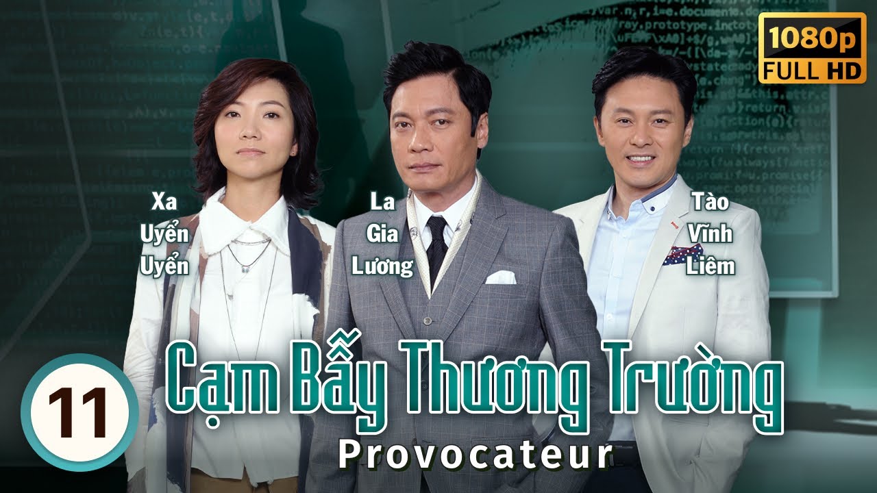 Cạm Bẫy Thương Trường (Provocateur) 11/25 | La Gia Lương, Trịnh Tuấn Hoằng, Lý Giai Tâm | TVB 2017