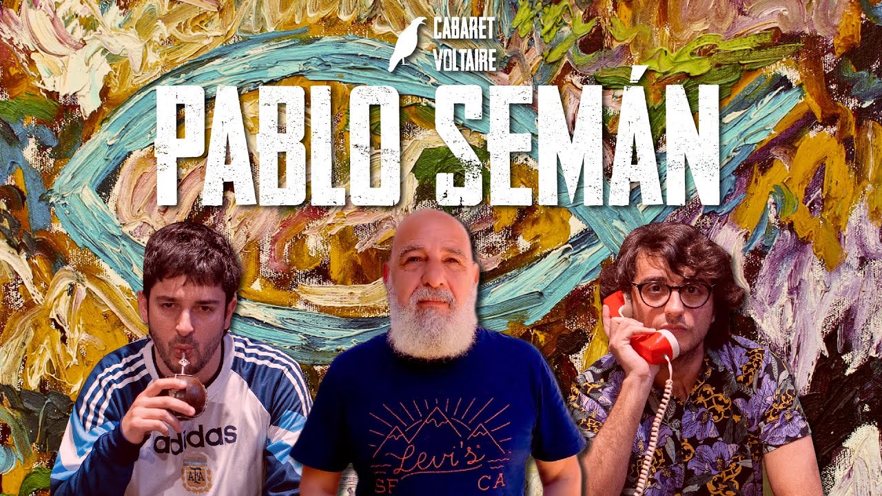 PABLO SEMÁN | CABARET VOLTAIRE