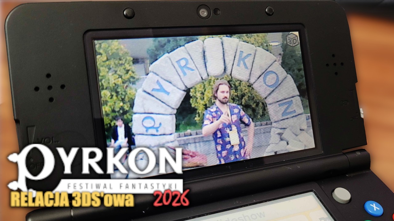 Pyrkon 2026, ale całą relację nagrałem Nintendo 3DS