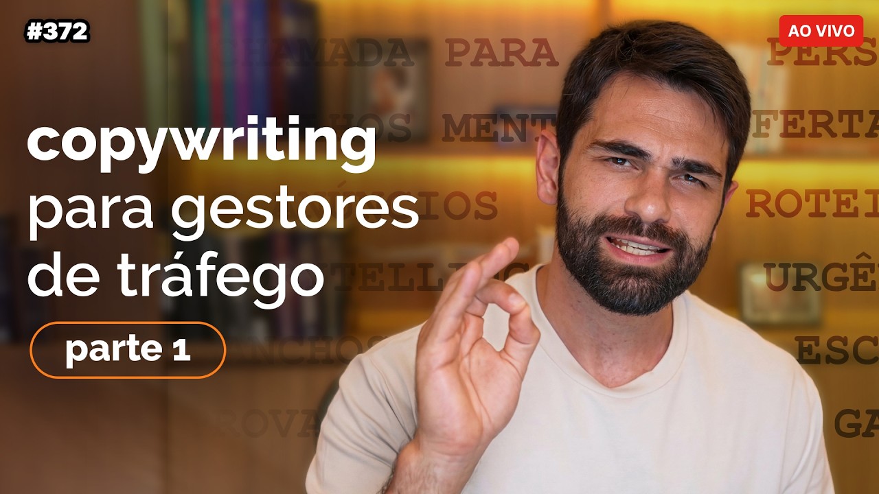 Copywriting para Gestores de Tráfego: como criar bons anúncios | Live #372