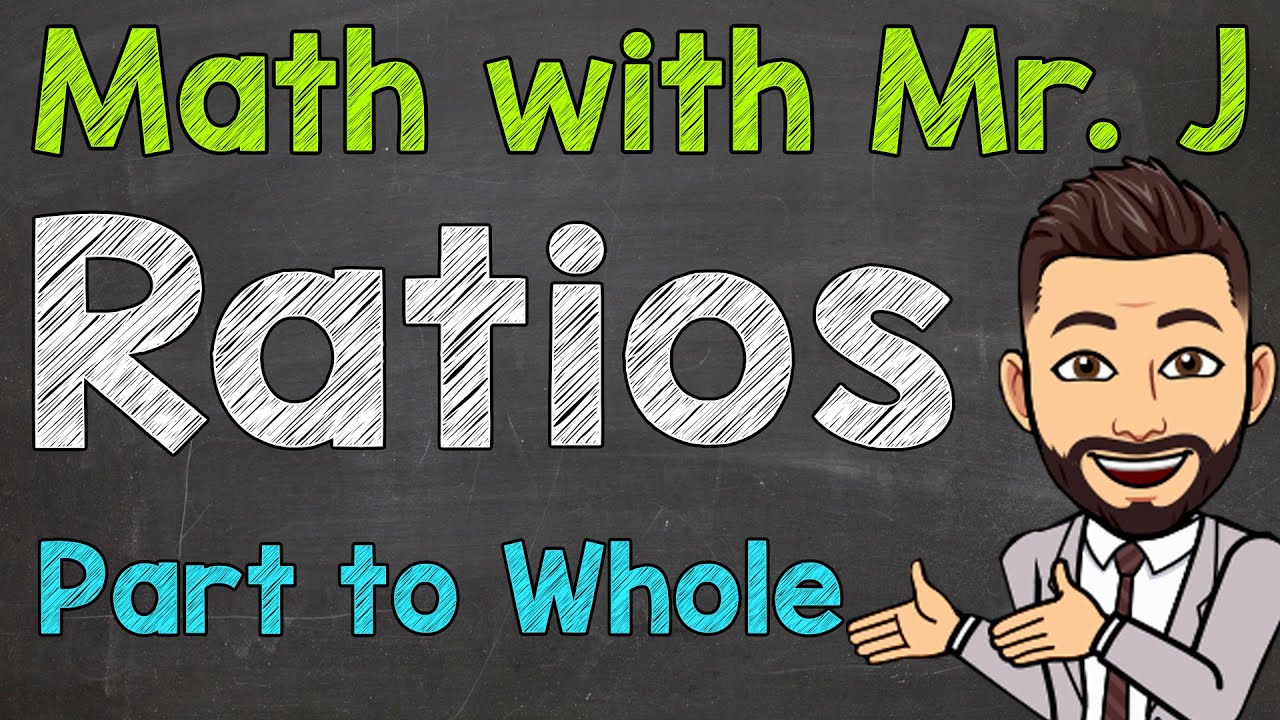 Ratios | Part to Whole Ratios
