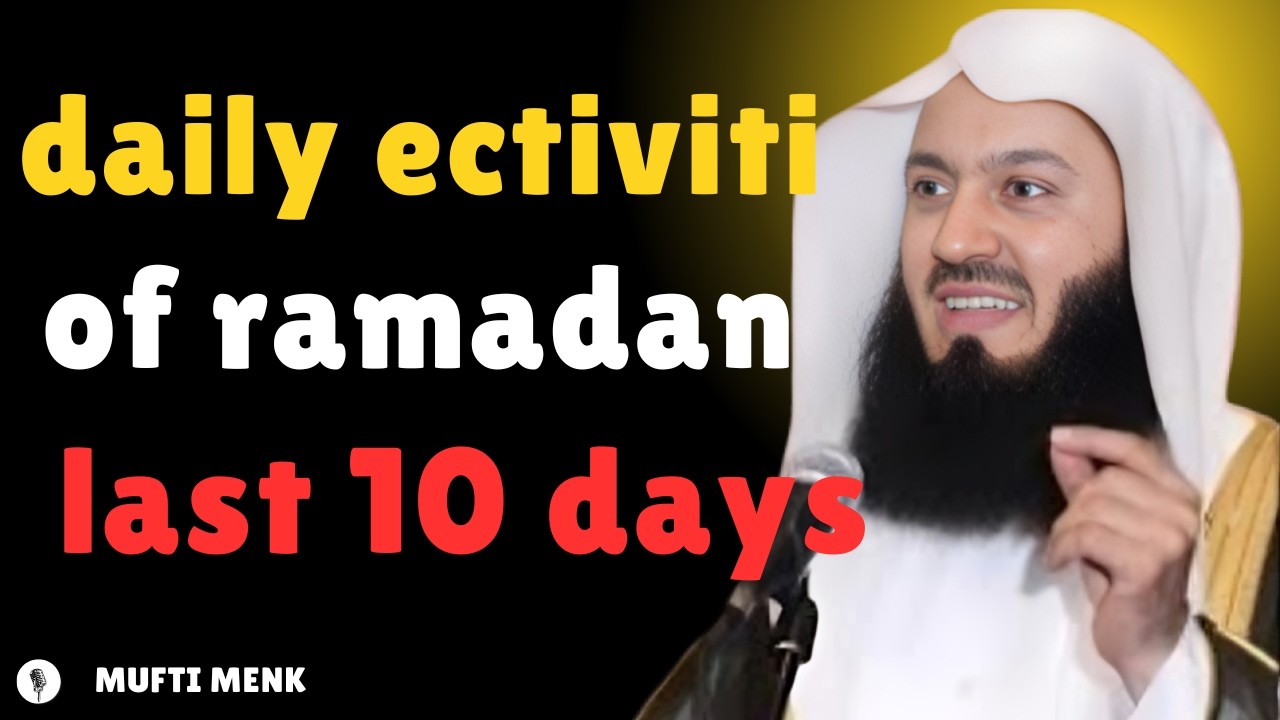 Do These Daily Activities in the Last 10 Days of Ramadan to Get Closer to Allah | Powerful Reminder