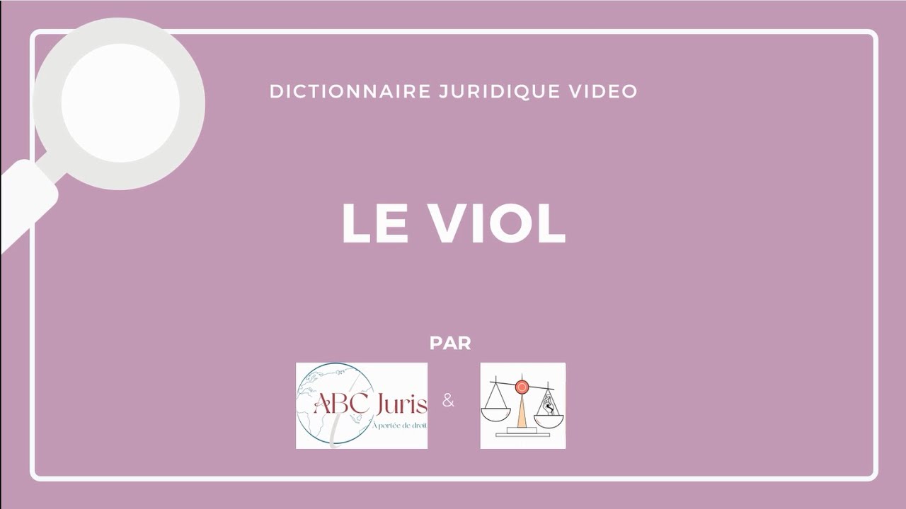 Nouvelle définition juridique du VIOL en France en 2023