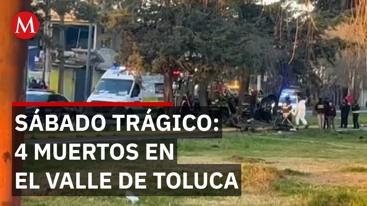 Tragedia en el Valle de Toluca: Mueren 4 personas en dos accidentes viales