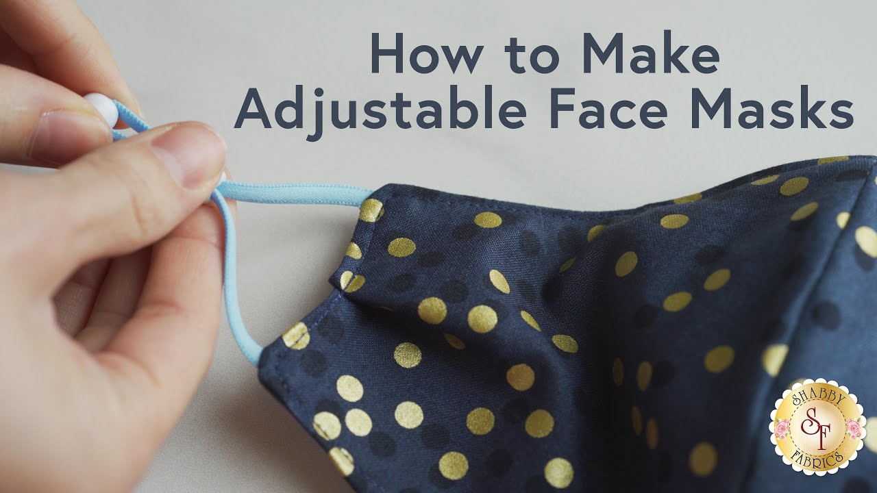 How to Make Adjustable Face Masks | a Shabby Fabrics Tutorial