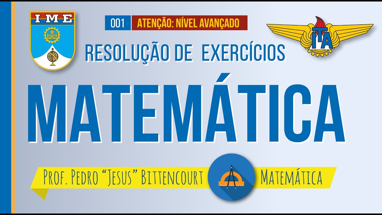 RESOLUÇÃO DE EXERCÍCIOS ITA/IME: PARTE 1 | MATEMÁTICA | prof. Jesus