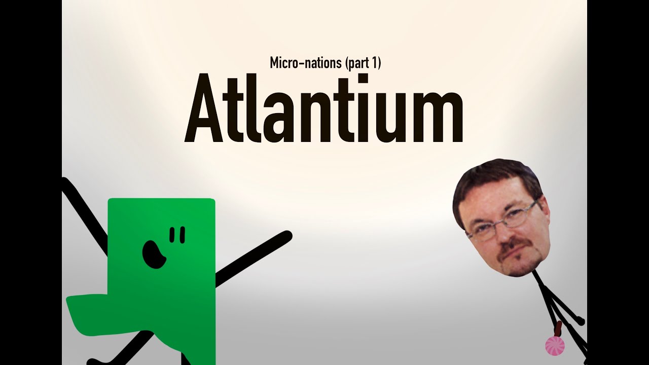 Micronations part 1 Atlantium