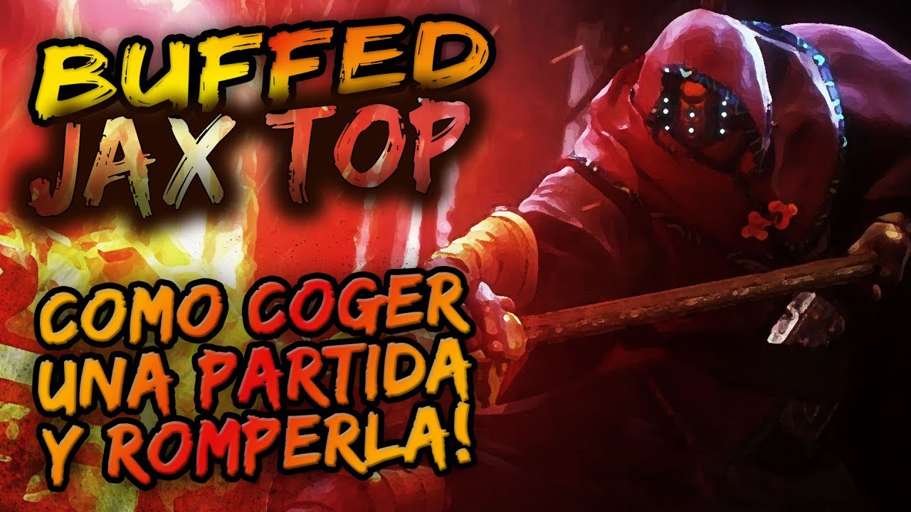 JAX BUFFED TOP! JAX AUN MAS OP!! ESTILAZO EN LOS ATAQUES BASICOS PAPA!  eldelabarrapan | lol