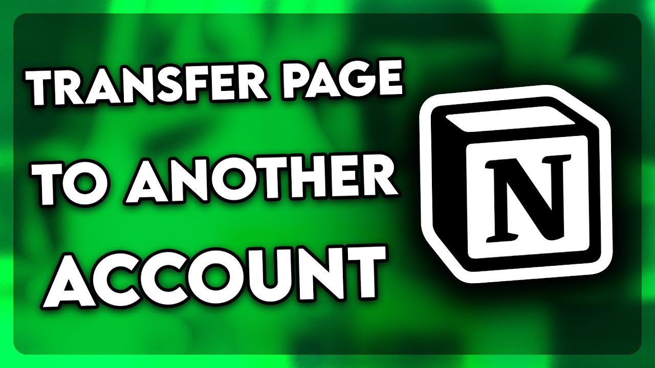 How to Transfer Notion Page to Another Account (2025)