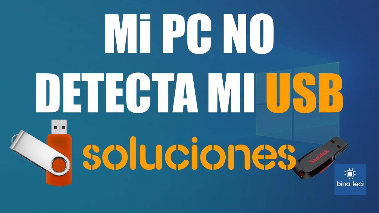 SOLUCI&Oacute;N MI PC NO DETECTA MI USB - NO RECONOCE MI DISPOSITIVO USB
