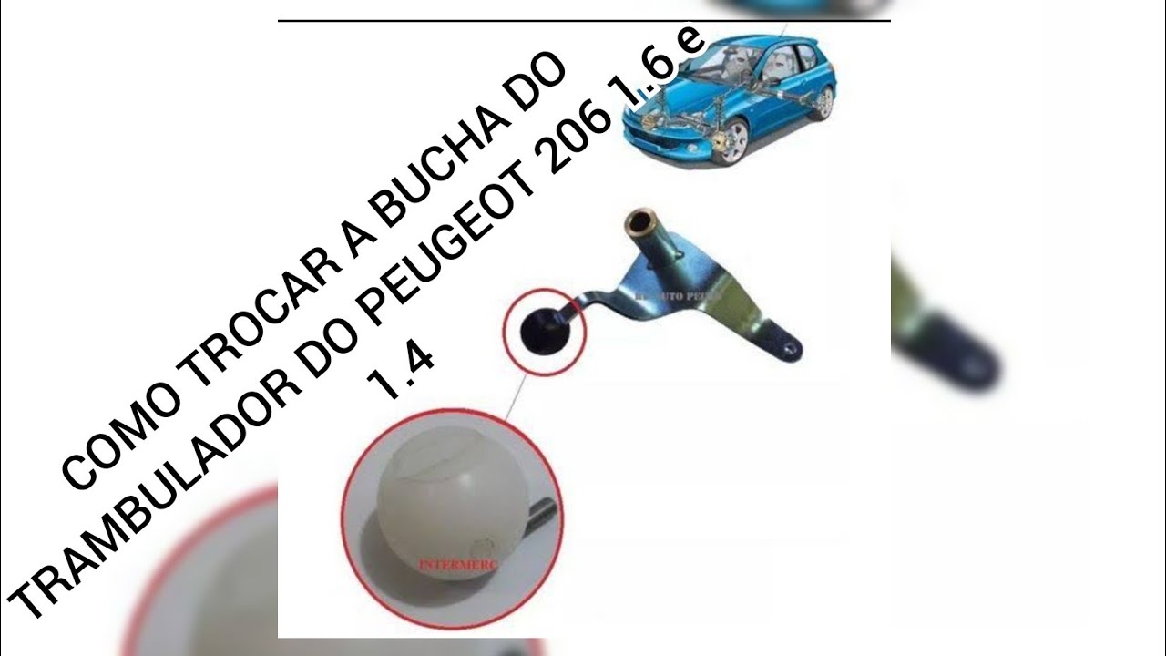 COMO TROCAR A BUCHA DO TRAMBULADOR DO PEUGEOT 206 1.6 e 1.4