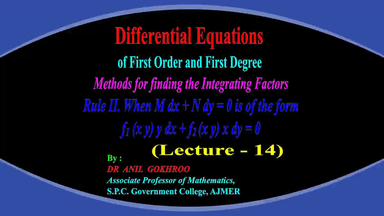 Rule II: M dx + N dy = 0 is of the form f 1 (x y) y dx + f 2 (x y) x dy = 0 (LECTURE-14)