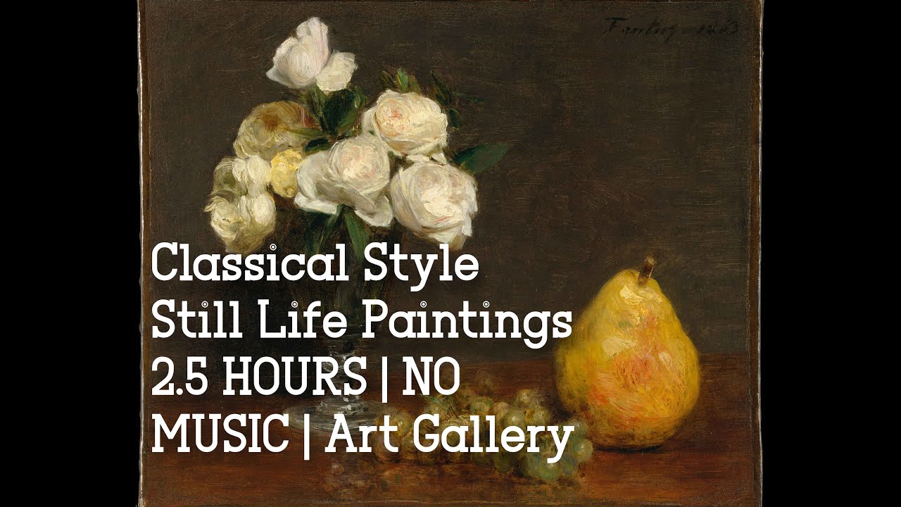 4K Classical Still Life Paintings - 2.5 Hours - No Music &ndash; Study and Focus Art Screensaver