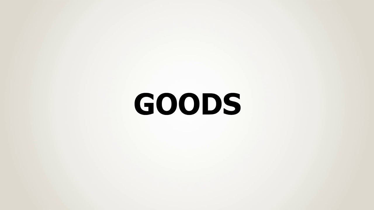 How to Pronounce Goods