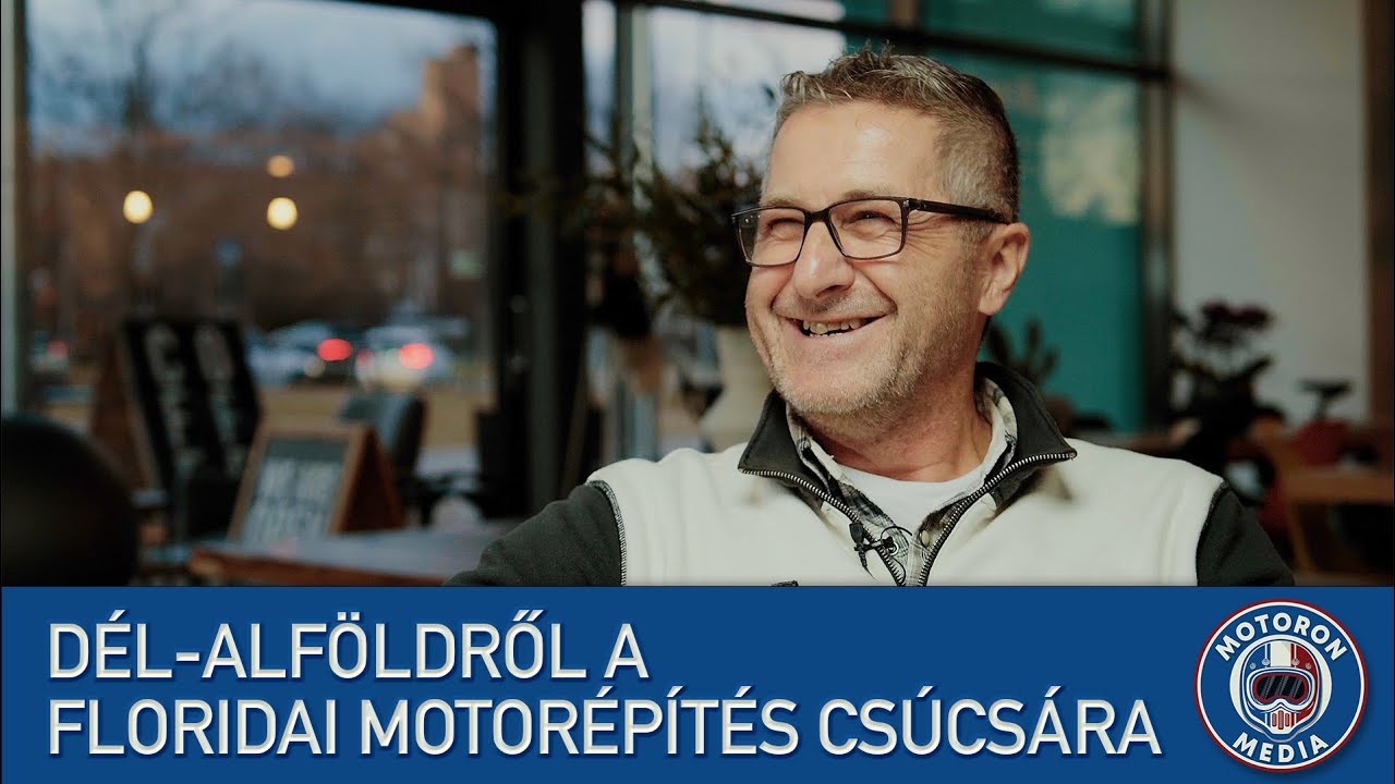 Dél-Alföldről a Floridai motorépítés csúcsára
