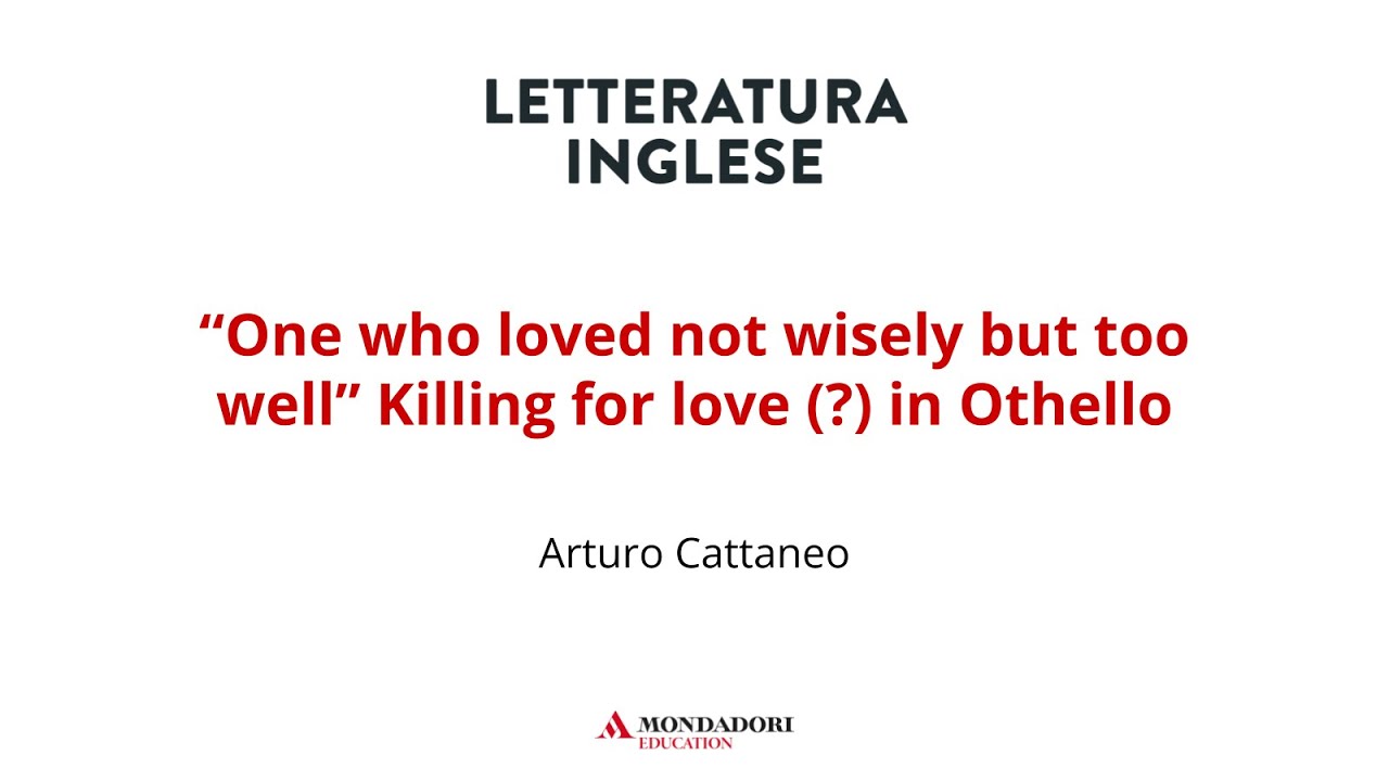 “One who loved not wisely but too well” | Arturo Cattaneo