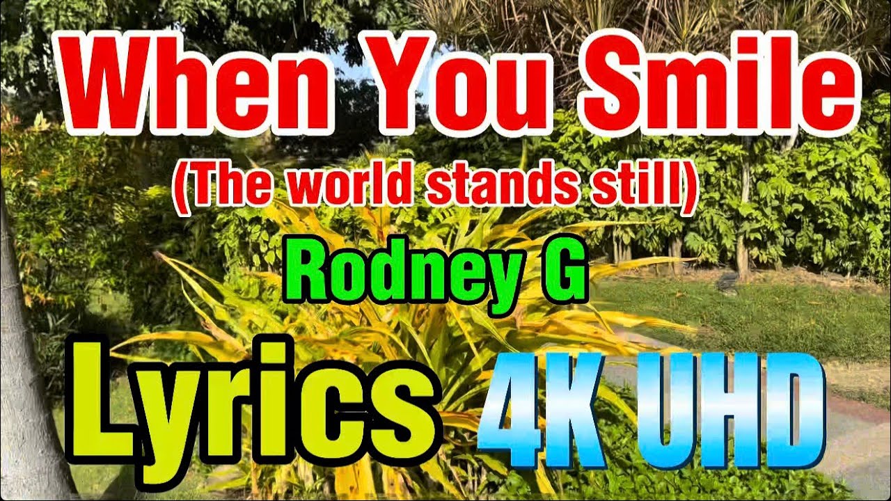 When you smile - Rodney G lyrics (Official Music Video) 4k -Ultra HD