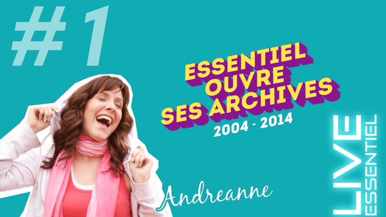 Les Archives d'ESSENTIEL #1 - Andréanne, 