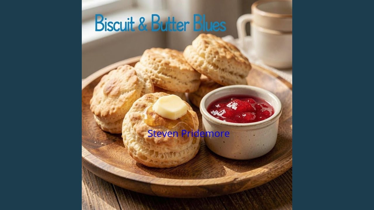 BISCUIT AND BUTTER BLUES