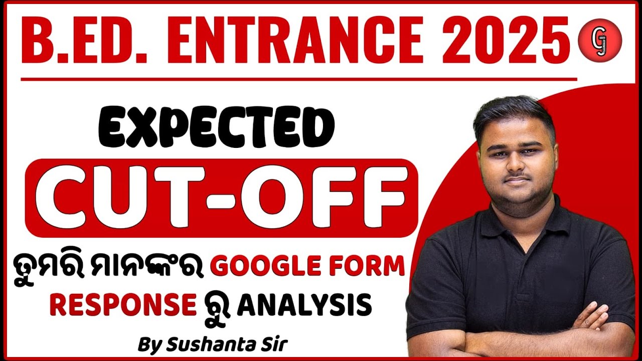 B.ED Entrance Exam 2025 | Odisha B.ED Cut Expected Off 2025 | BED Cut Off Odisha | By Sushanta Sir