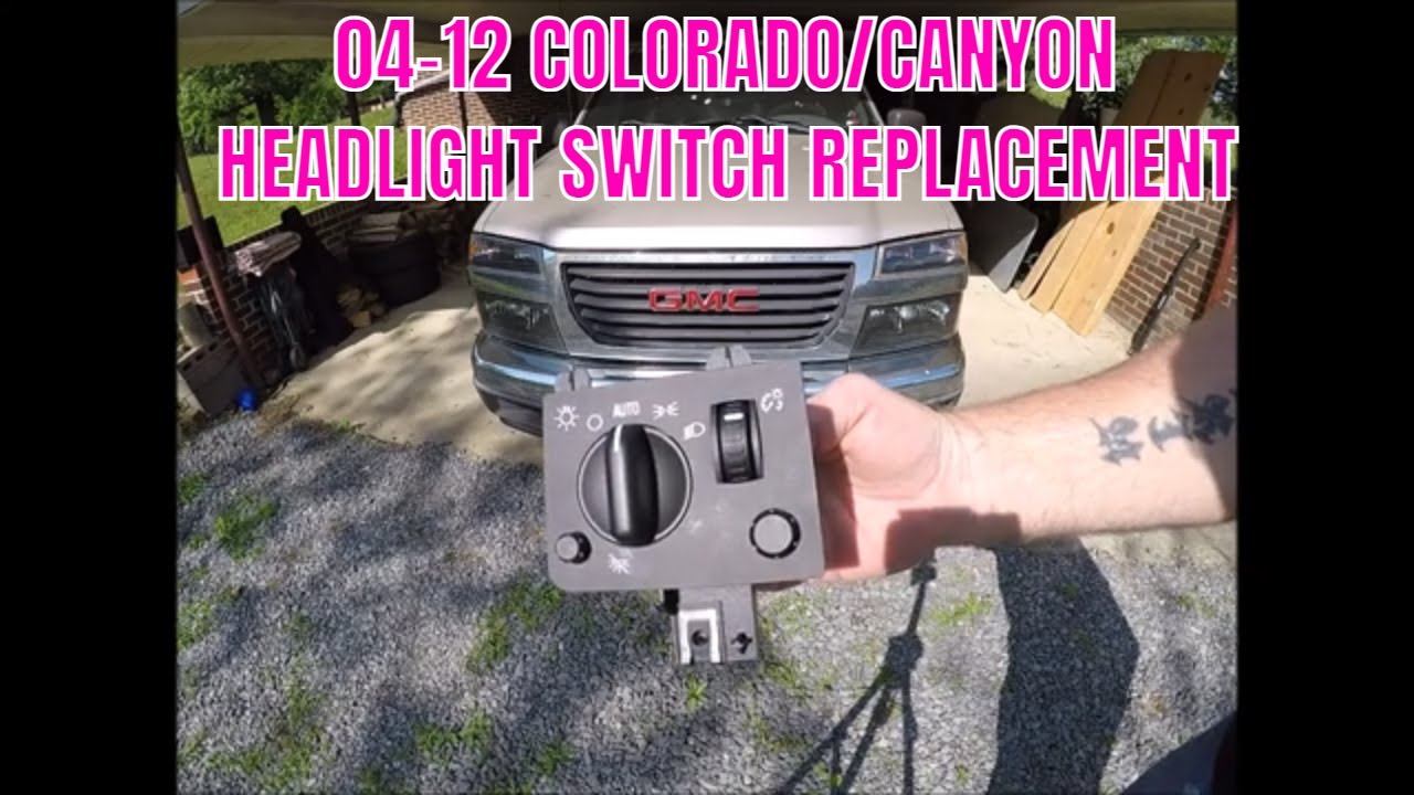 2004-2012 CHEVY COLORADO / GMC CANYON HEADLIGHT SWITCH REPLACEMENT