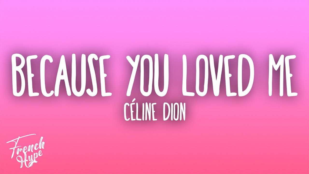 Celine Dion - Because You Loved Me (Theme from 