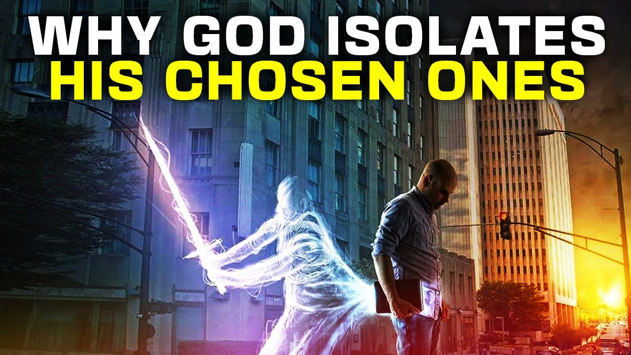 Why God ISOLATES His CHOSEN ONES To Be ALONE If You Notice This Things