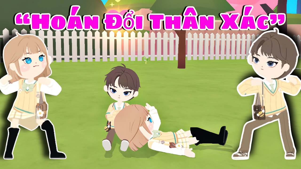 Phim ngắn: “HOÁN ĐỔI THÂN XÁC” “Full Bộ” | Playtogegher