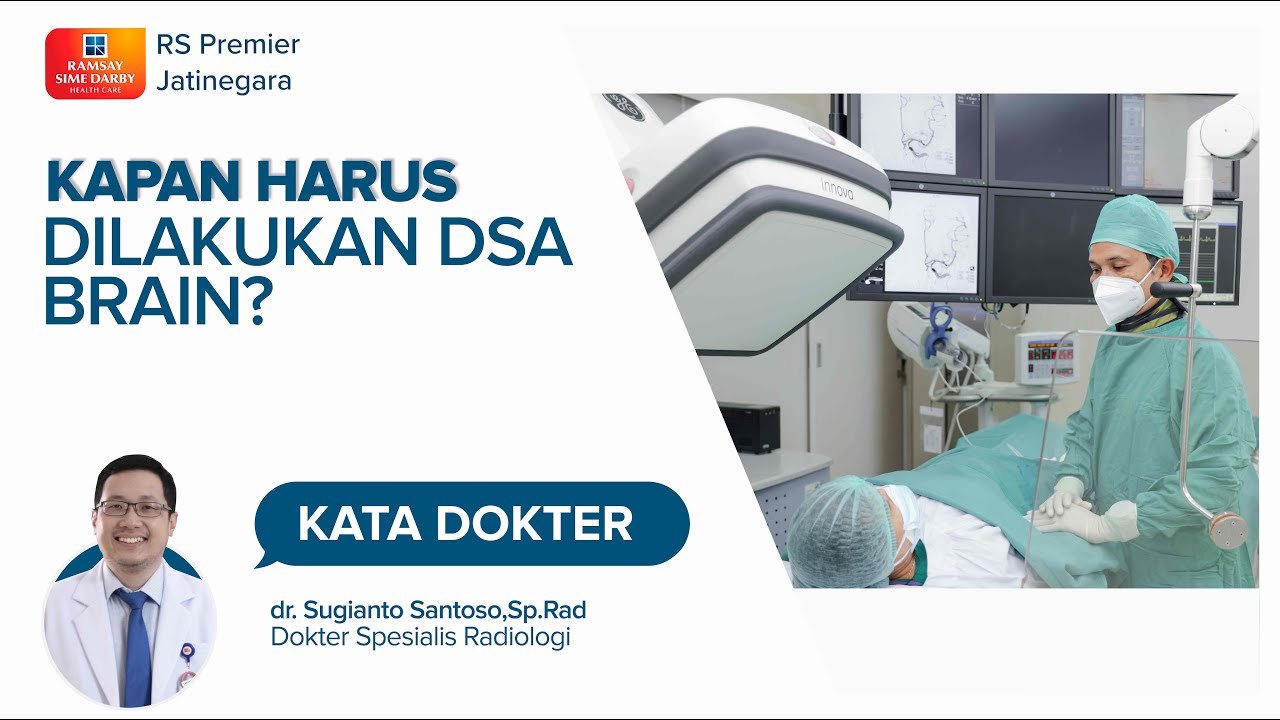 MENGENAL TINDAKAN DSA BRAIN (DIGITAL SUBTRACTION ANGIOGRAPHY) - KATA DOKTER SUGI
