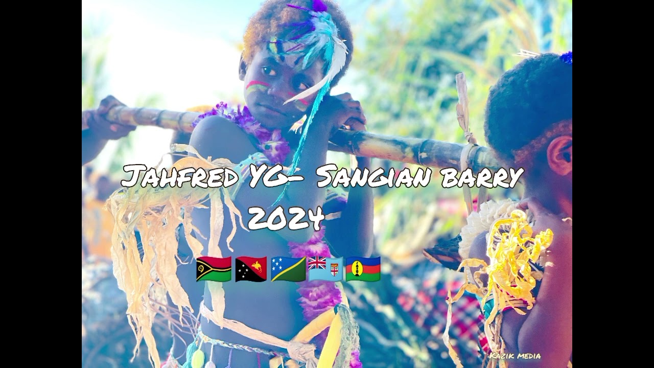 JAH FRED YG- SANGIAN BARRY 2024🇻🇺🇳🇨