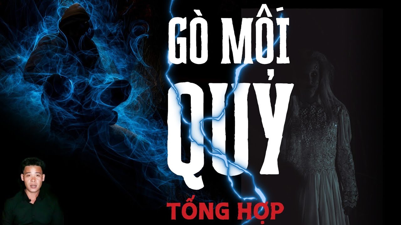 🔴 TỔNG HỢP | CHUYỆN MA CÓ THẬT  | GÒ MỐI QUỶ | HÀN BẢO KỂ