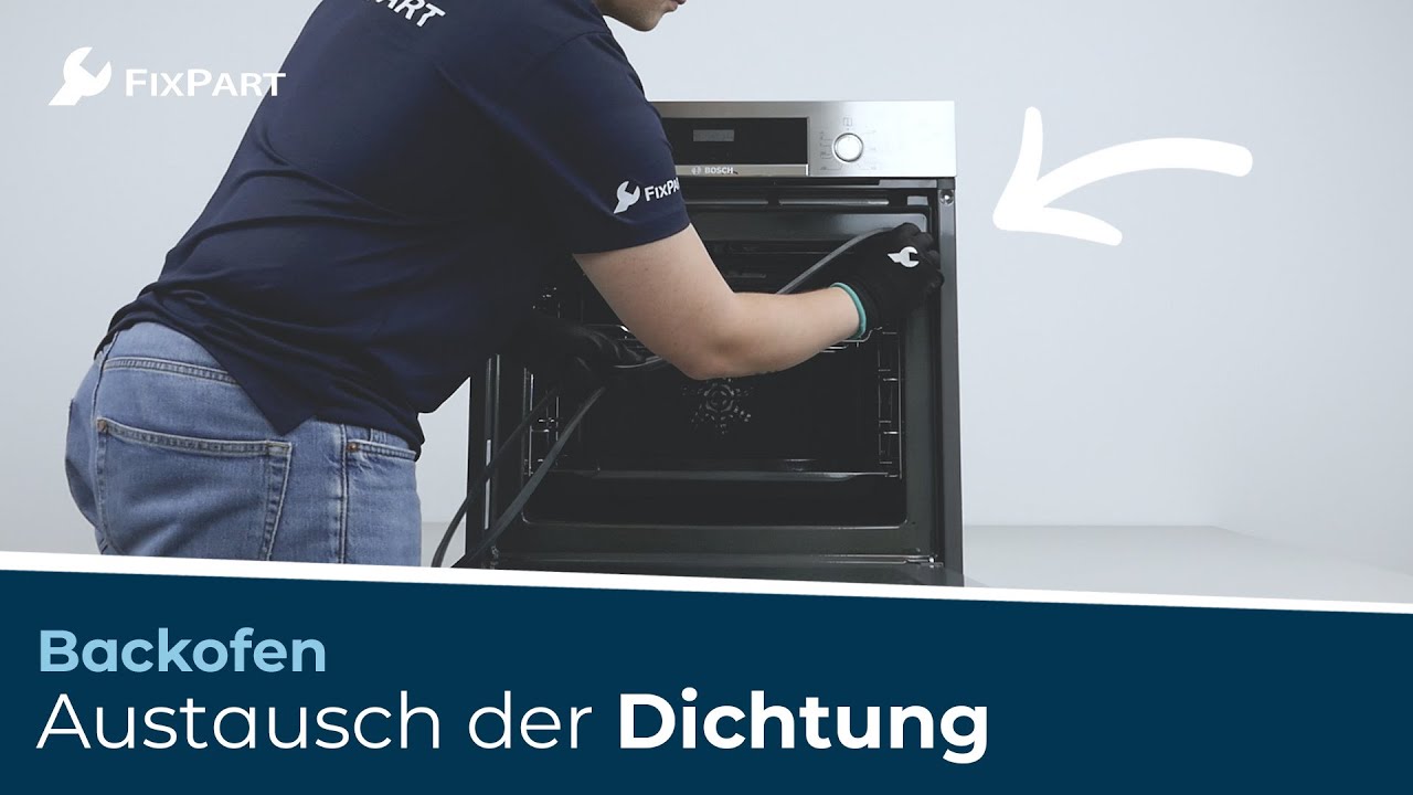 Wie ersetze ich die Dichtung an meinem Backofen? - FixPart