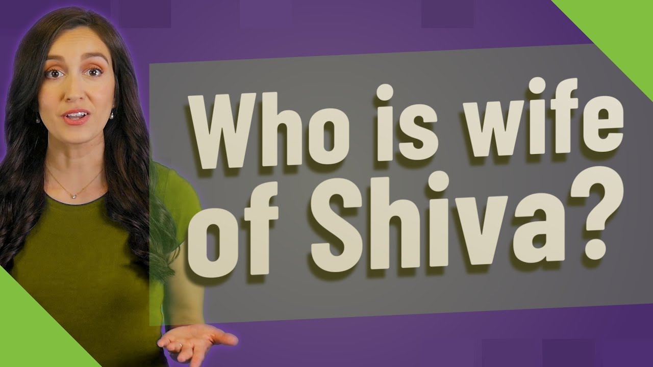 Who is wife of Shiva?
