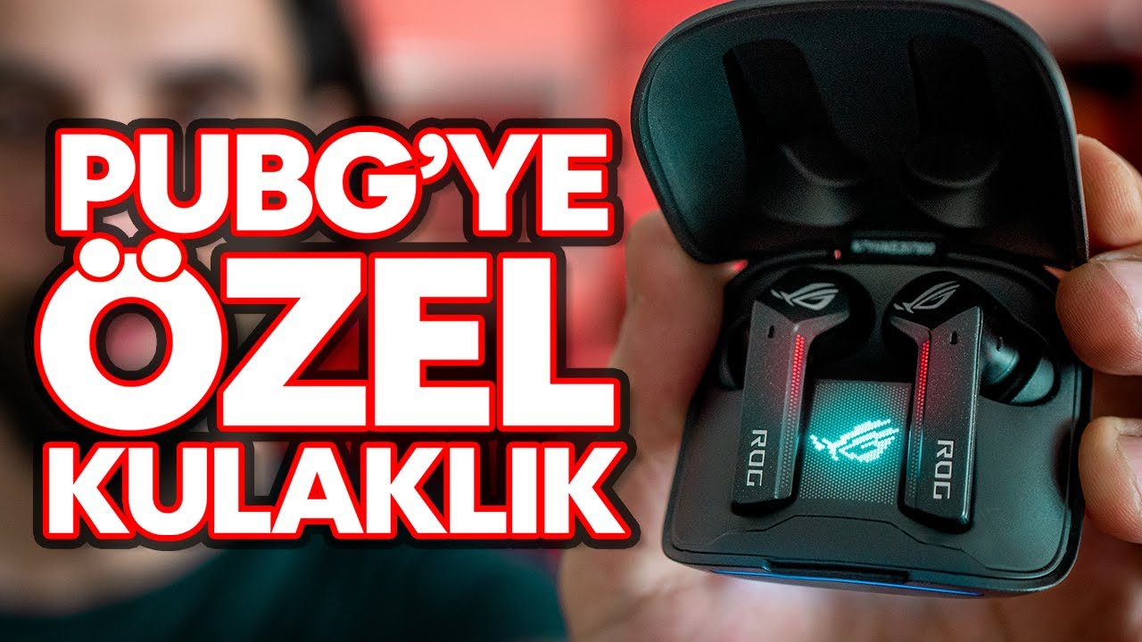 PUBG'YE ÖZEL KULAKLIK YAPMIŞLAR: ROG Cetra True Wireless