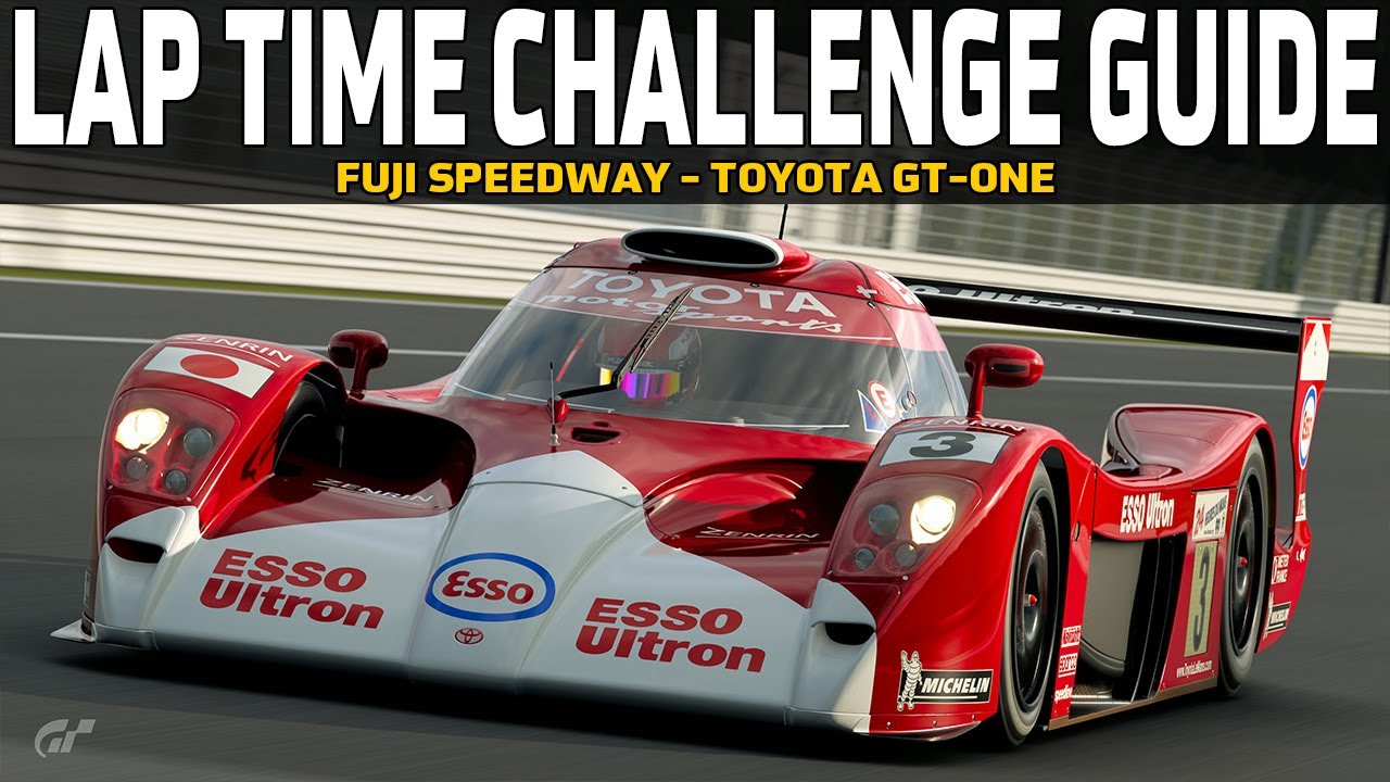 GT7 Lap Time Challenge Guide - Fuji International Speedway - Toyota GT-One (TS020)