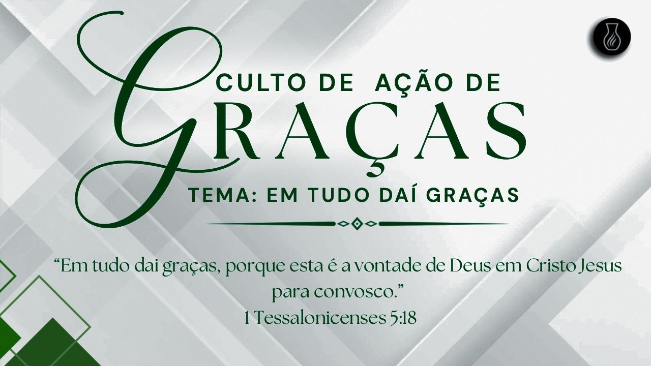 CULTO DE AÇÕES DE GRAÇA | DOMINGO