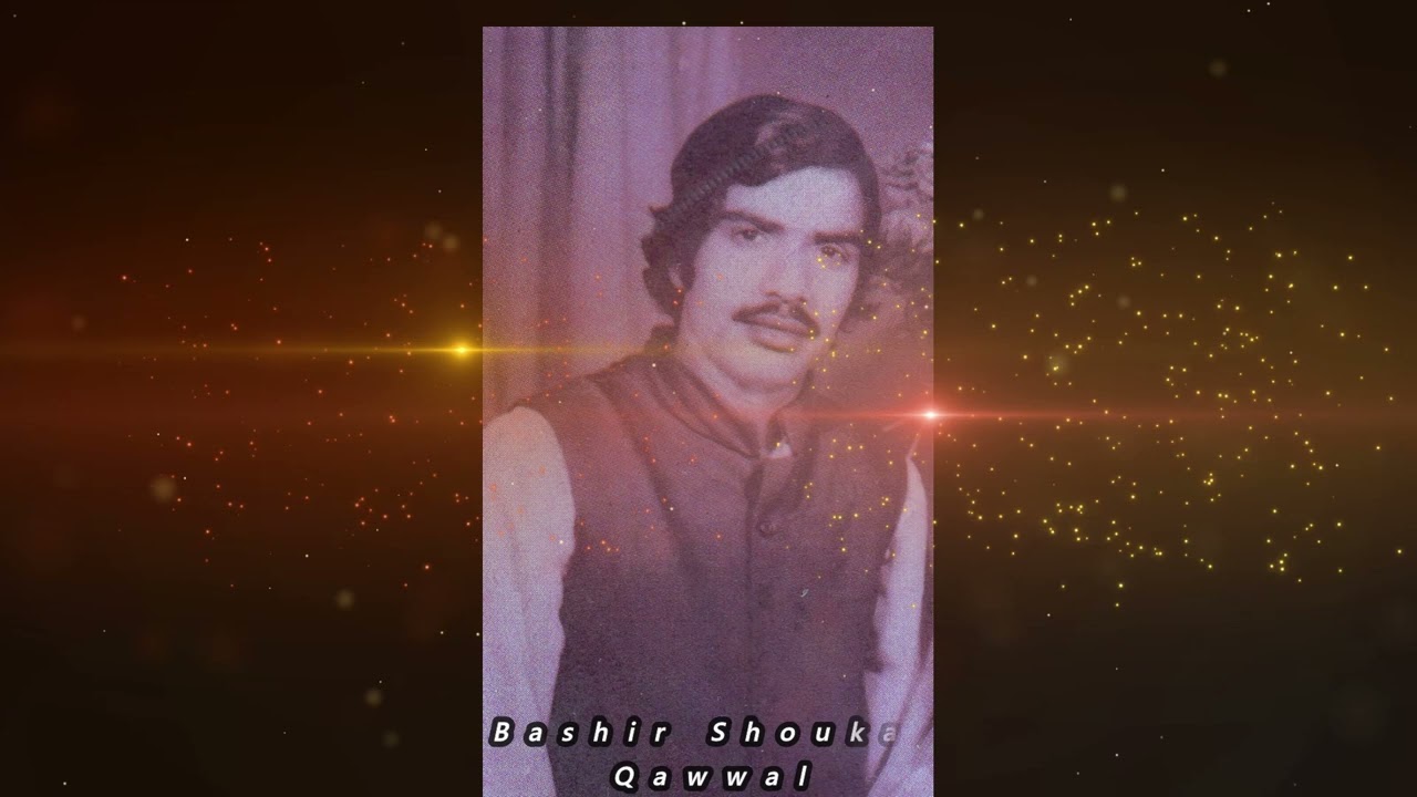 Bashir Shoukat Qawwal - Aakhi Sohne Nu Hawaye Ni Je Tera Guzar Howay