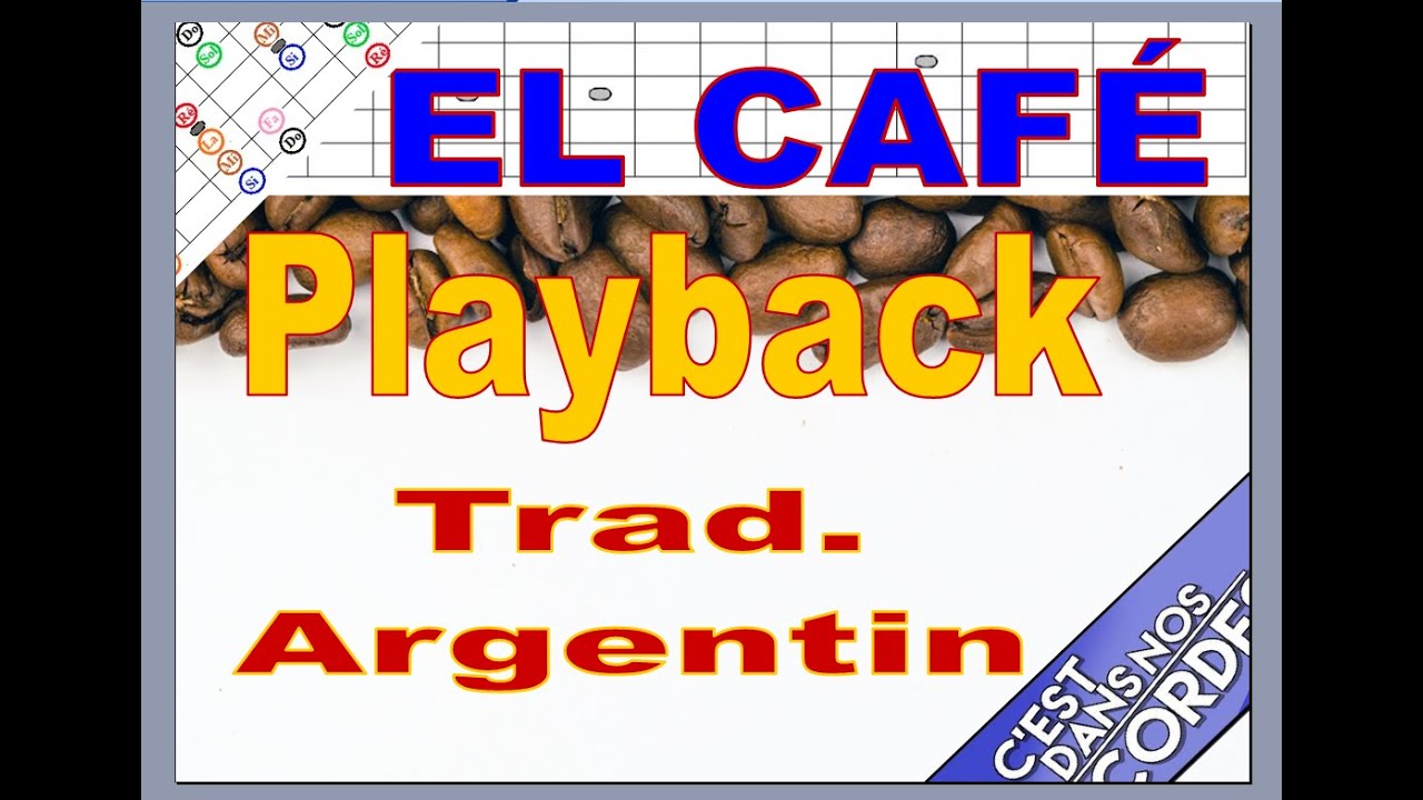 El CAFE   / Trad  Argentin /  Playback Instrumental / TUTO