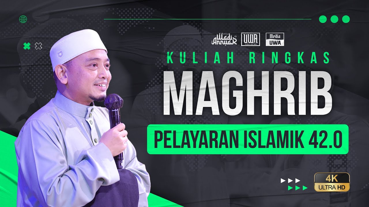 Kuliah Ringkas Maghrib Pelayaran Islamik 42.0 | Ustaz Wadi Annuar