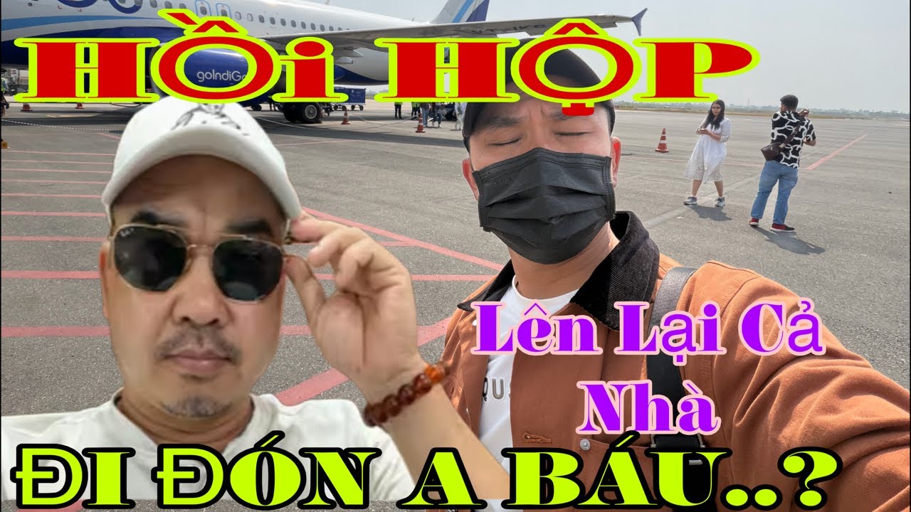 NÓNG…HOÀNG KHA ĐI CHUYỂN ĐÓN A BÁU TẠI NEWDHI ẤN ĐỘ…SÁNG 6/6/26 …ytb