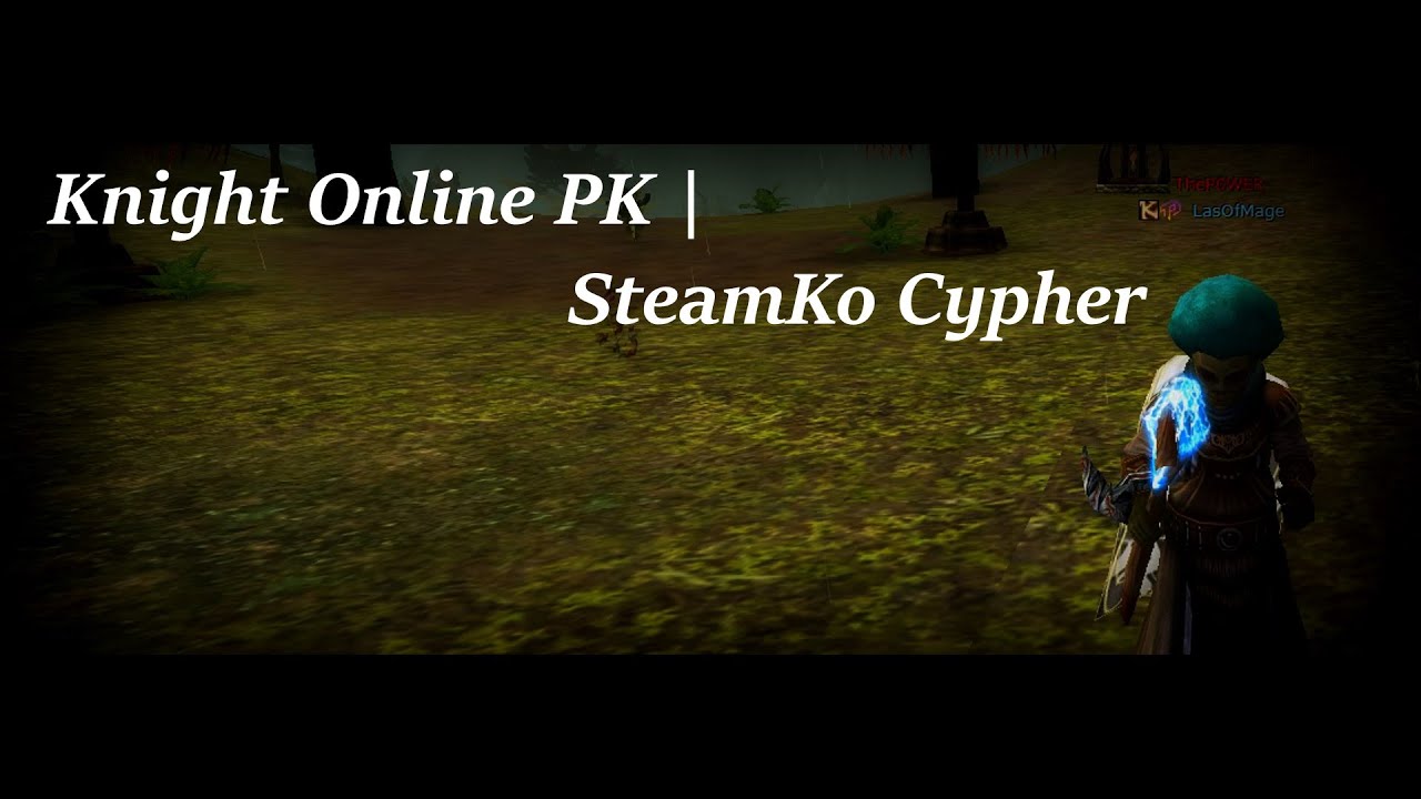 Knight Online PK #1 |  SteamKo Cypher