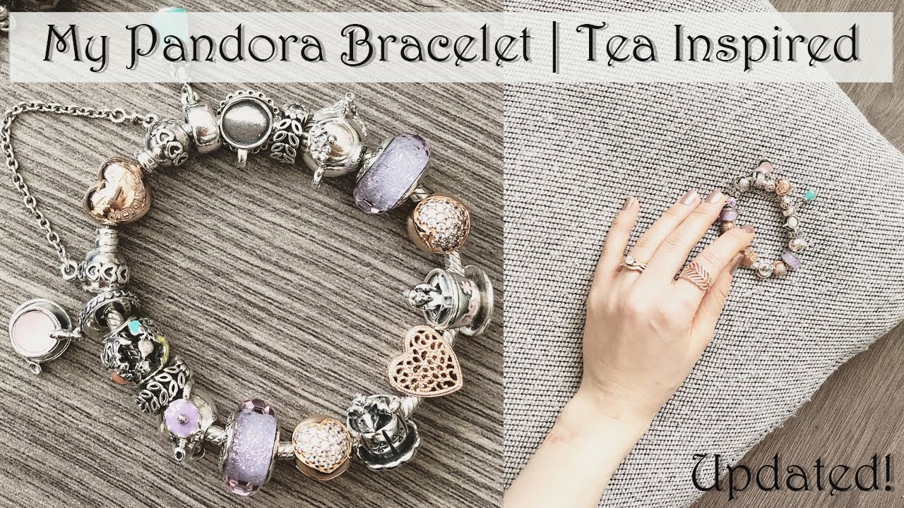My Pandora Bracelet | Tea Inspired UPDATED