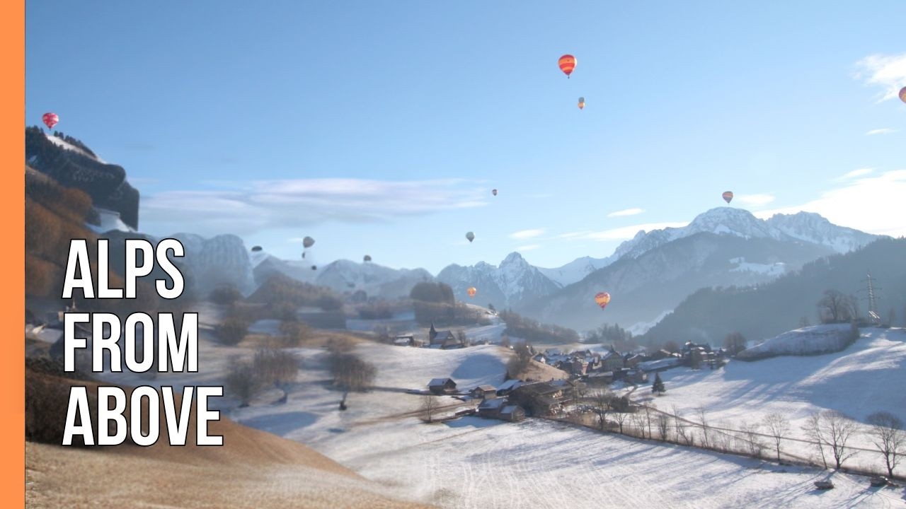 Alps from Above &ndash; Winter Ballooning Magic | Full Documentary