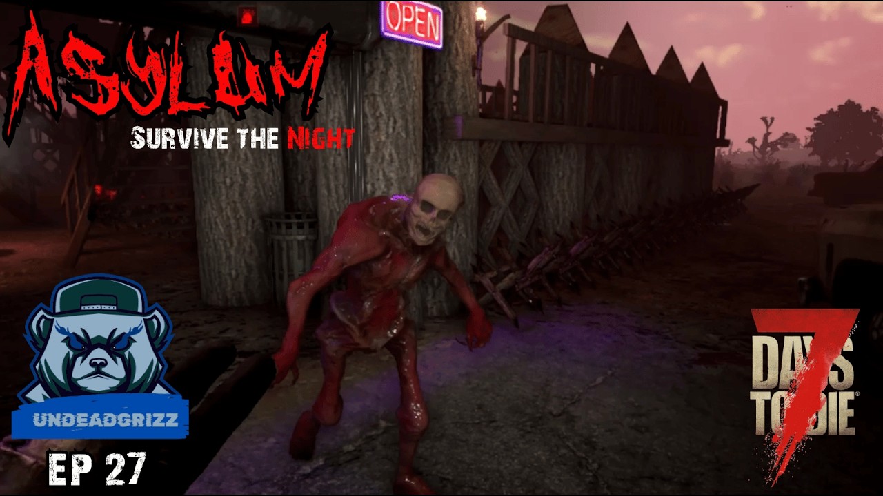 7 Days to Die Asylum | Ep27 – BASE CONSTRUCTION/HOBO TRADERS/ELITE MONSTERS