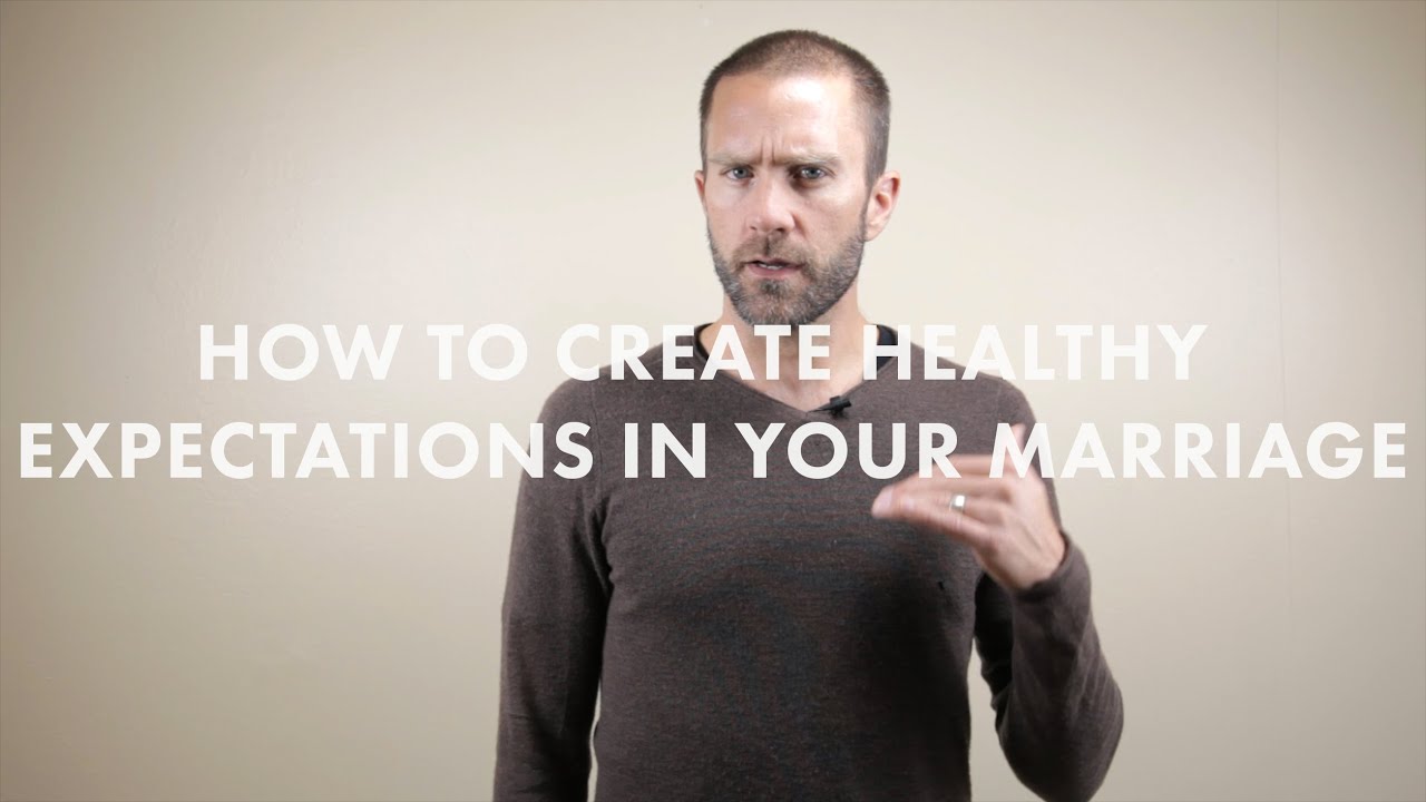 How To Create Healthy Expectations in Your Marriage