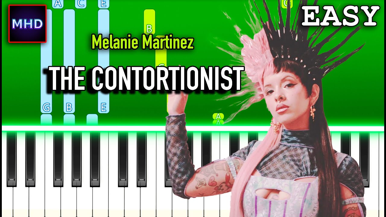 Melanie Martinez - THE CONTORTIONIST - Piano Tutorial [EASY]