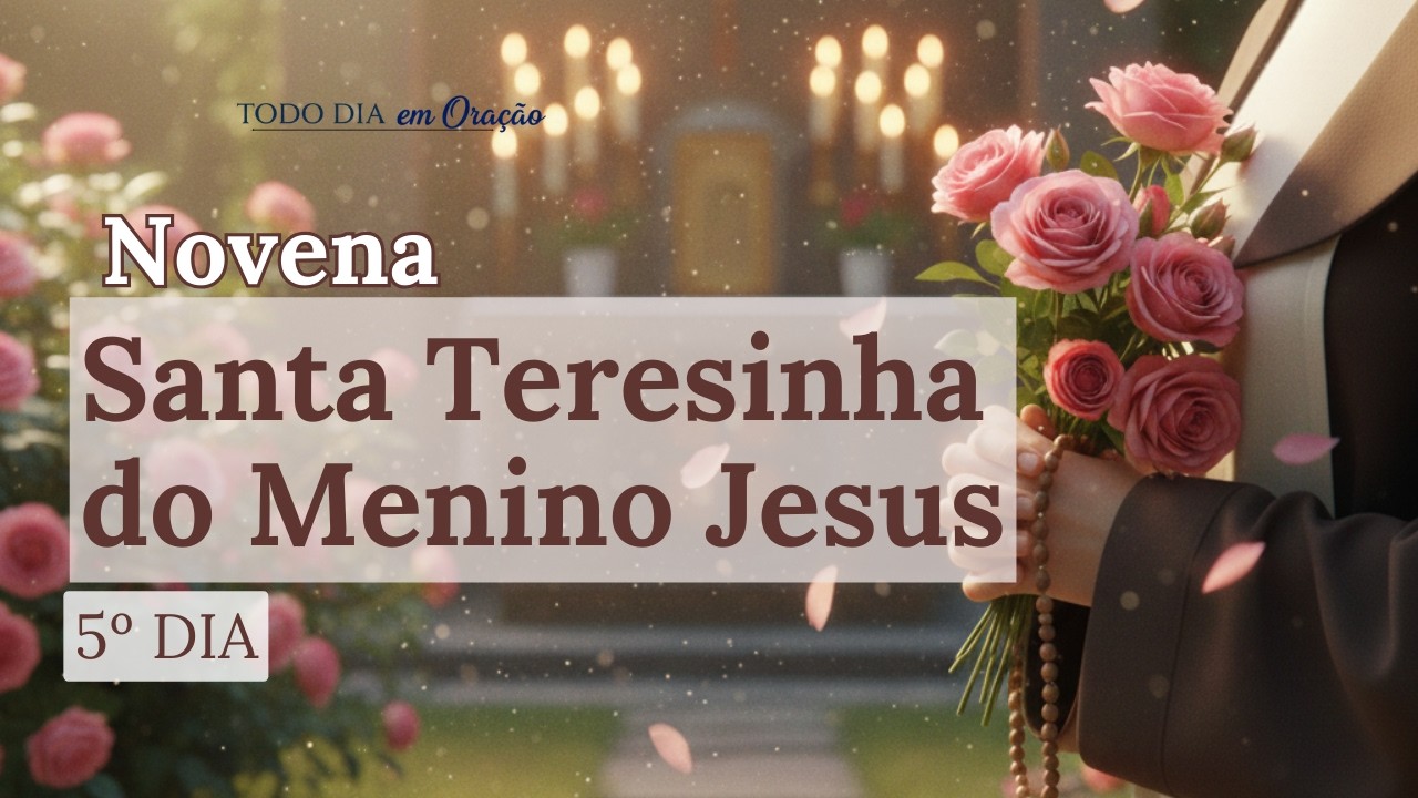 DIA 5 | Novena de Santa Teresinha do Menino Jesus I Deus Acalma o Coração