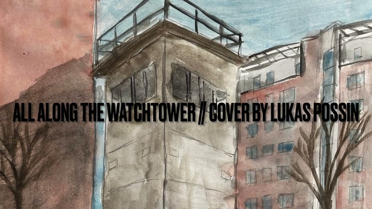 All Along The Watchtower - Cover By Lukas Possin